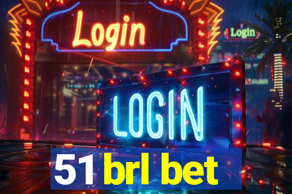 51 brl bet